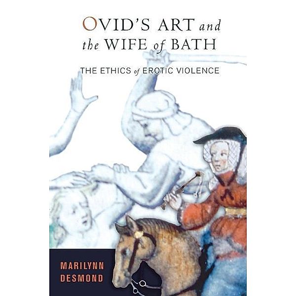 Ovid's Art and the Wife of Bath, Marilynn Desmond
