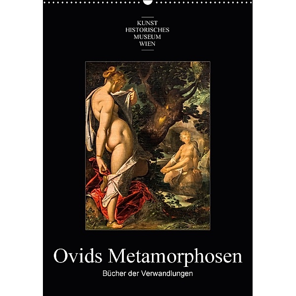 Ovids Metamorphosen - Bücher der VerwandlungenAT-Version (Wandkalender 2018 DIN A2 hoch), Alexander Bartek