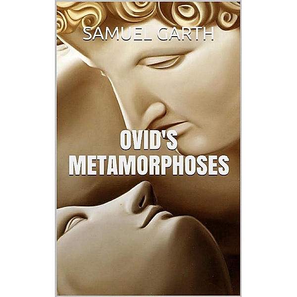 Ovid’s Metamorphoses, Samuel Garth