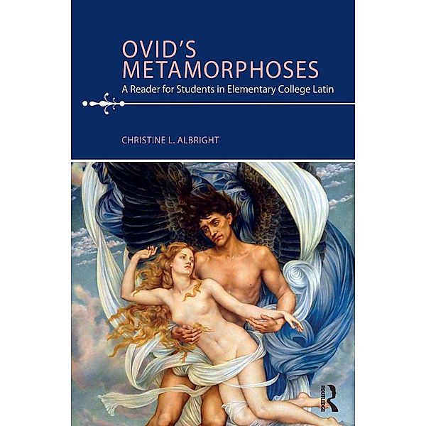 Ovid's Metamorphoses, Christine L. Albright