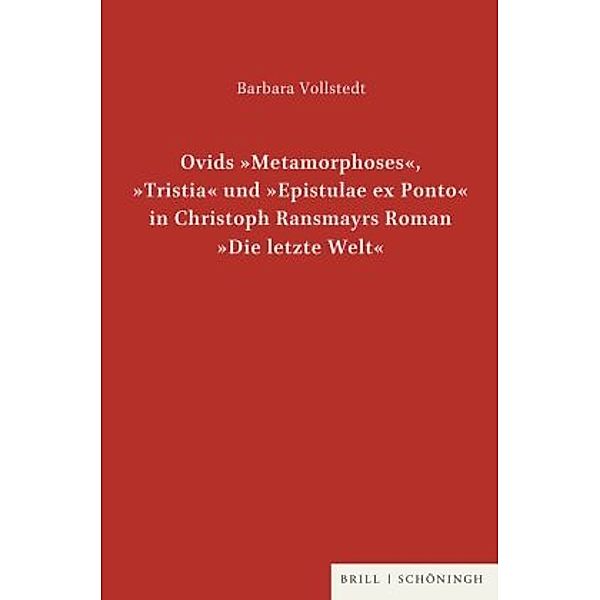 Ovids Metamorphoses, Tristia und Epistulae ex Ponto in Christoph Ransmayrs Roman Die letzte Welt, Barbara Vollstedt