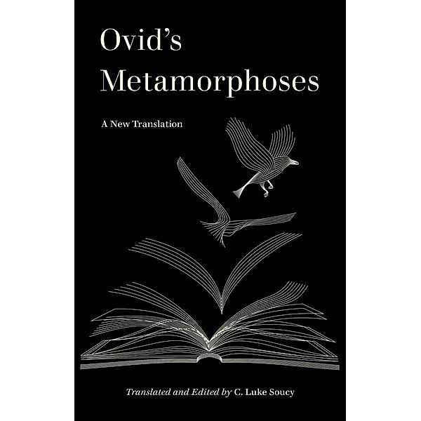 Ovid's Metamorphoses / World Literature in Translation, C. Luke Soucy