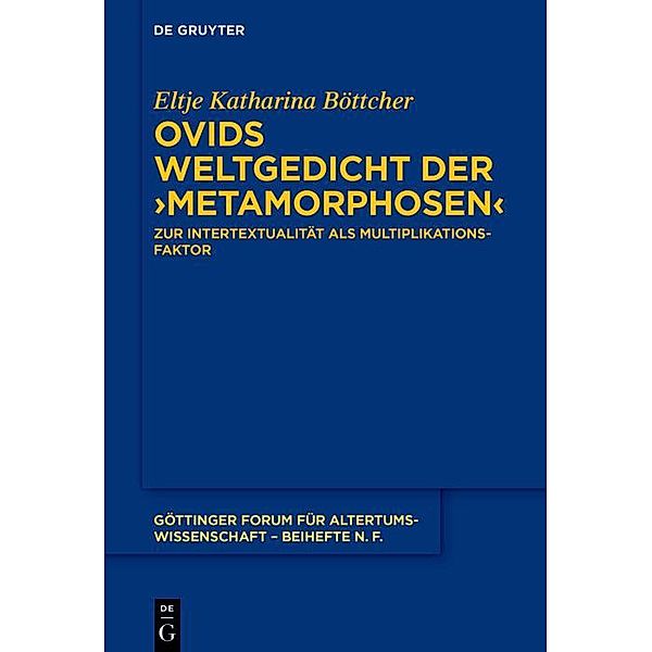 Ovids Weltgedicht der >Metamorphosen< / Göttinger Forum für Altertumswissenschaft. Beihefte N.F., Eltje Böttcher