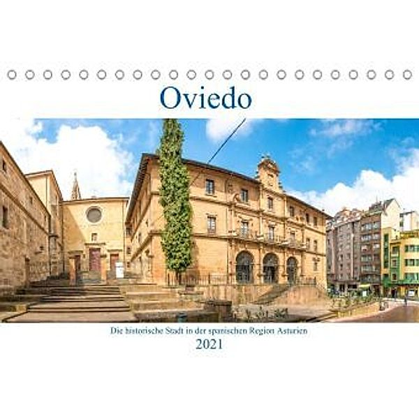 Oviedo - Die historische Stadt in der spanischen Region Asturien (Tischkalender 2021 DIN A5 quer)