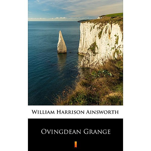Ovingdean Grange, William Harrison Ainsworth
