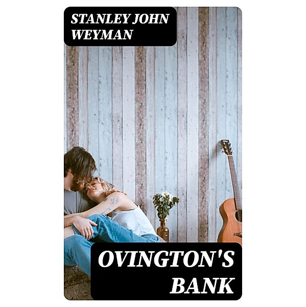 Ovington's Bank, Stanley John Weyman