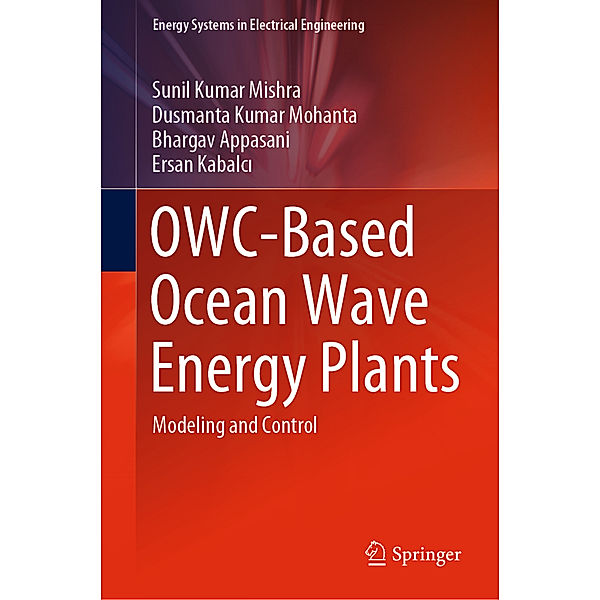 OWC-Based Ocean Wave Energy Plants, Sunil Kumar Mishra, Dusmanta Kumar Mohanta, Bhargav Appasani, Ersan Kabalci