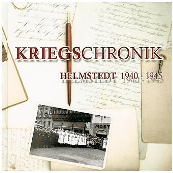 Owczarski, R: Kriegschronik Helmstedt 1940 - 1945, Rolf Owczarski