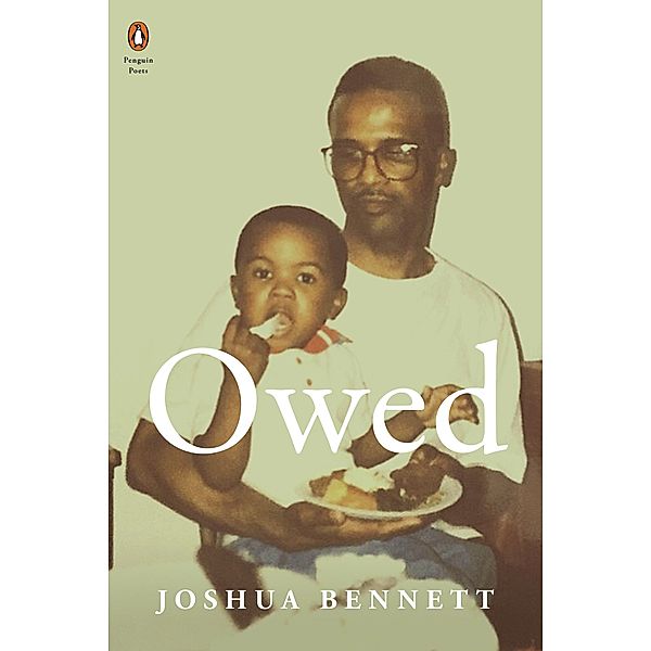 Owed / Penguin Poets, Joshua Bennett
