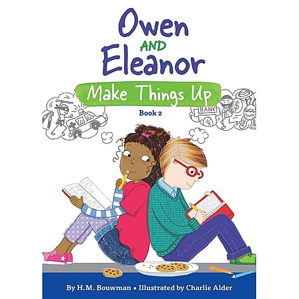 Owen and Eleanor Make Things Up / Owen and Eleanor Bd.2, H. M. Bouwman
