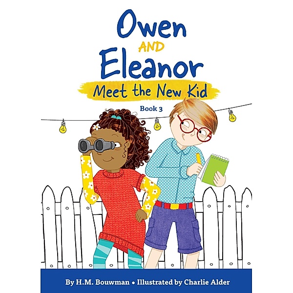 Owen and Eleanor Meet the New Kid / Owen and Eleanor Bd.3, H. M. Bouwman