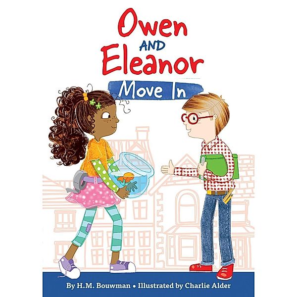 Owen and Eleanor Move In / Owen and Eleanor Bd.1, H. M. Bouwman