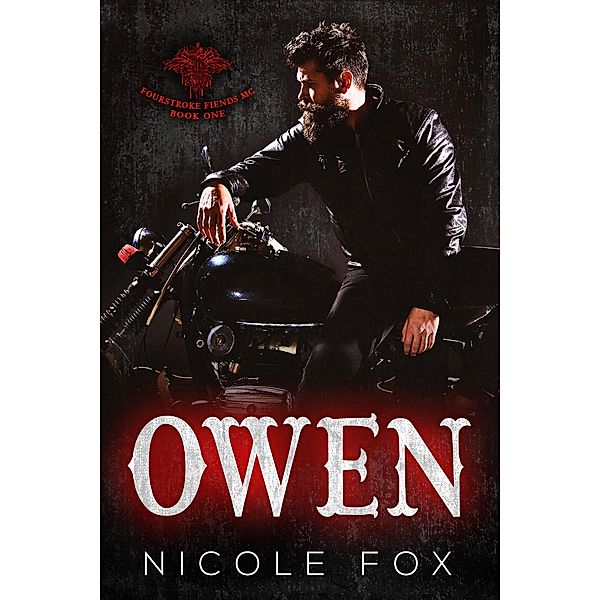 Owen (Book 1) / Fourstroke Fiends MC, Nicole Fox