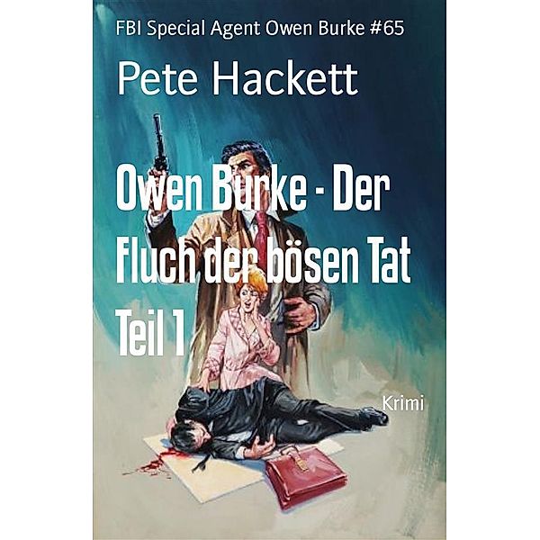 Owen Burke - Der Fluch der bösen Tat Teil 1, Pete Hackett