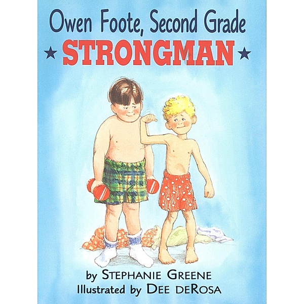 Owen Foote, Second Grade Strongman / Clarion Books, Stephanie Greene