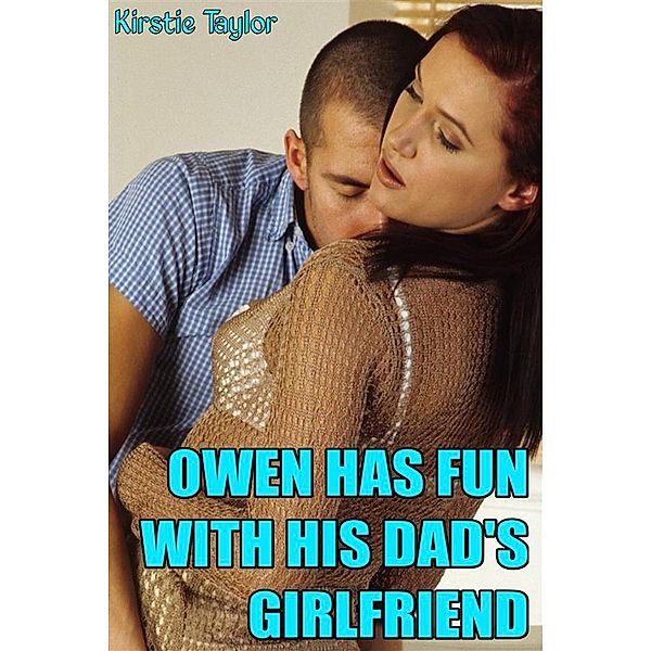 Owen Has Fun With His Dad's Girlfriend, Kirstie Taylor