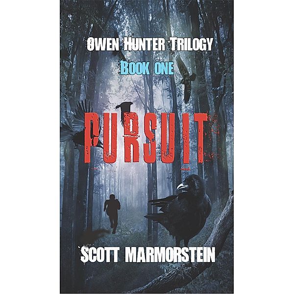 Owen Hunter Trilogy: Pursuit (Owen Hunter Trilogy, #1), Scott Marmorstein