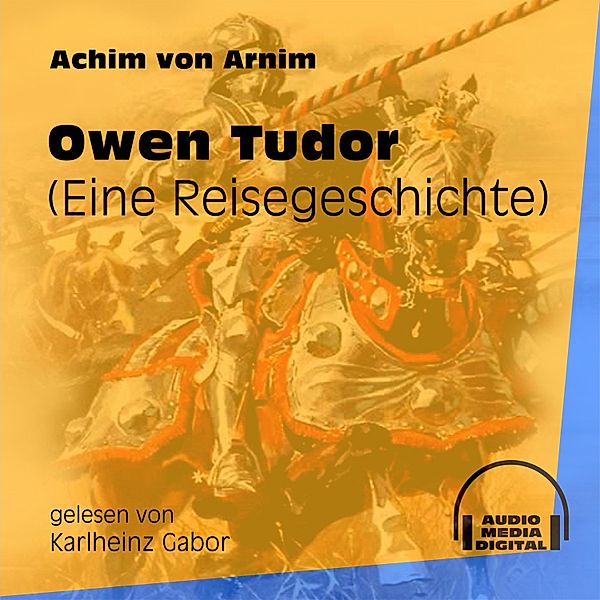 Owen Tudor, Achim von Arnim