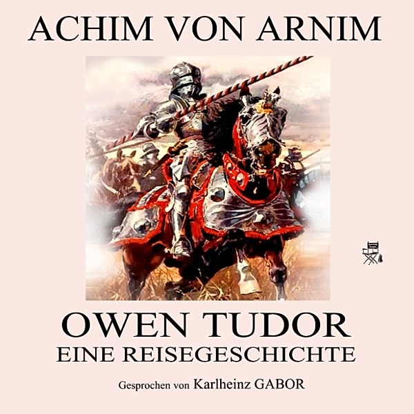 Owen Tudor - Eine Reisegeschichte, Achim von Arnim