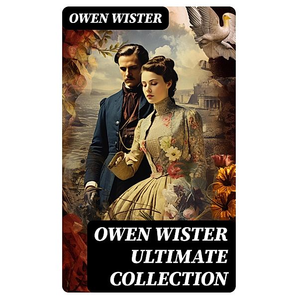 OWEN WISTER Ultimate Collection, Owen Wister