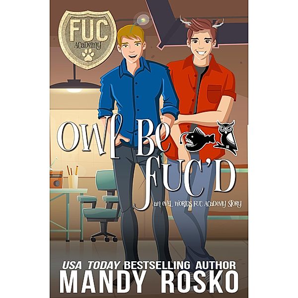 Owl Be FUC'd (FUC Academy, #43) / FUC Academy, Mandy Rosko