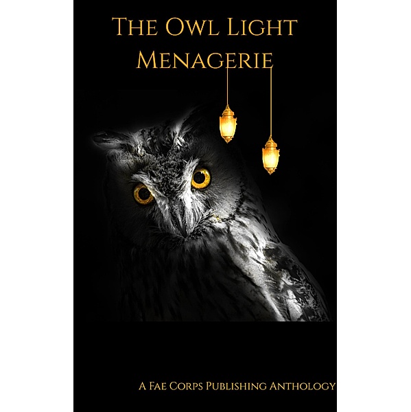 Owl Light Menagerie, Fae Corps Publishing