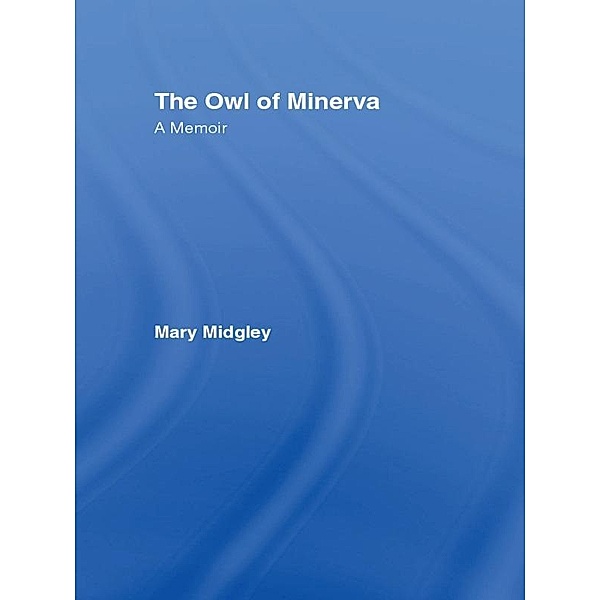 Owl of Minerva, Mary Midgley