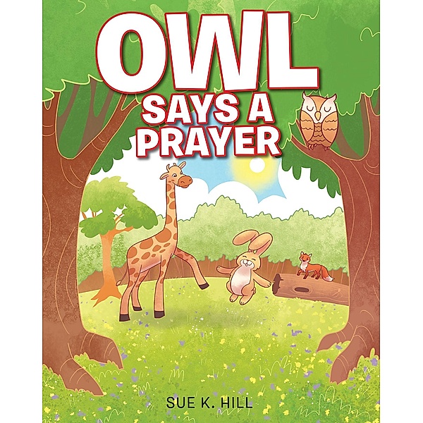 Owl Says a Prayer, Sue K. Hill