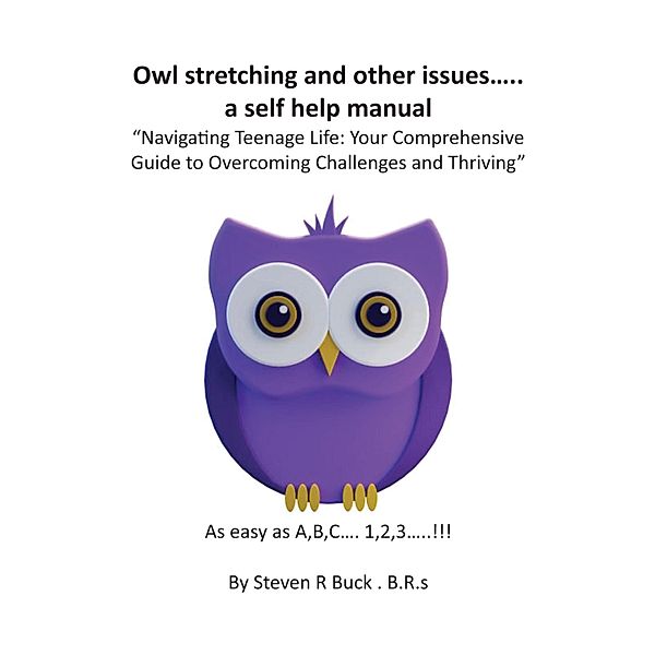 Owl stretching and other issues... a self help manual, Steven Buck