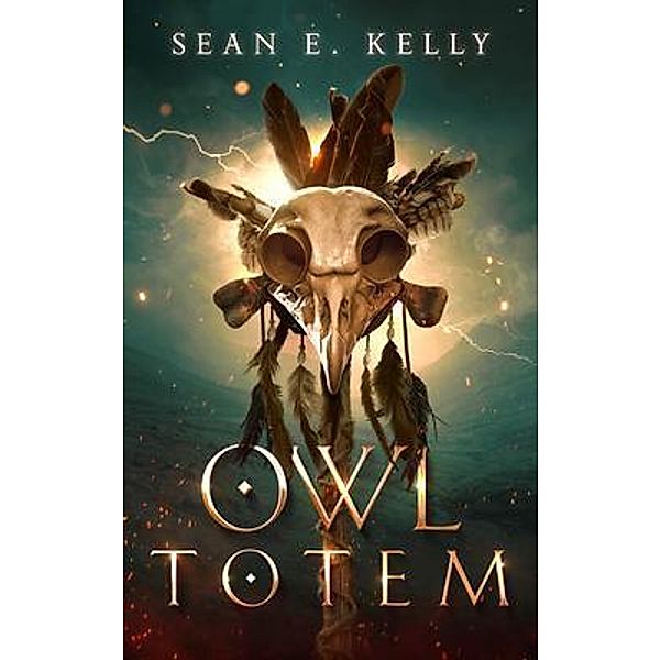 Owl Totem / Sean E. Kelly, Sean Kelly