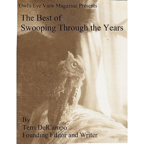 Owl's Eye View Magazine Presents The Best of Swooping Through the Years, Terri DelCampo
