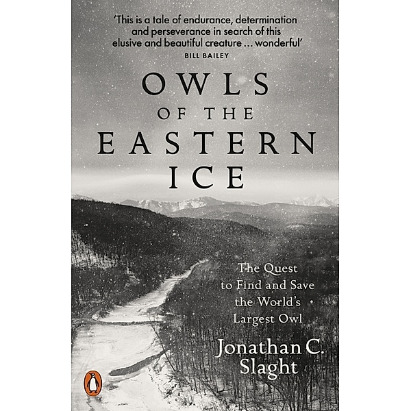 Owls of the Eastern Ice, Jonathan C. Slaght