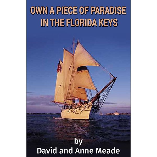 Own a Piece of Paradise In the Florida Keys / eBookIt.com, David Meade, Anne Meade