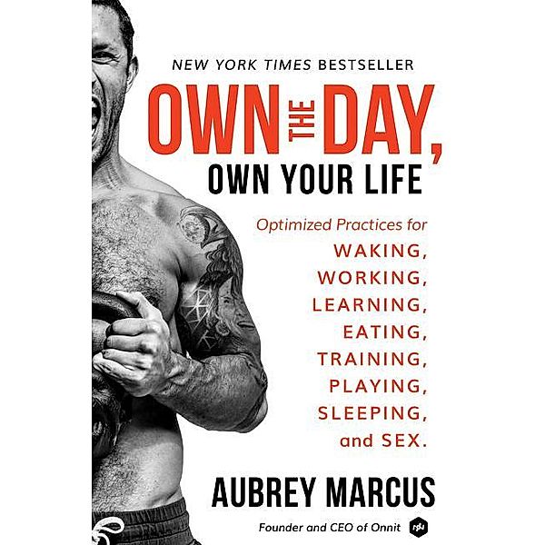 Own the Day, Own Your Life, Aubrey Marcus