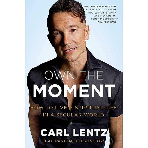 Own The Moment, Carl Lentz