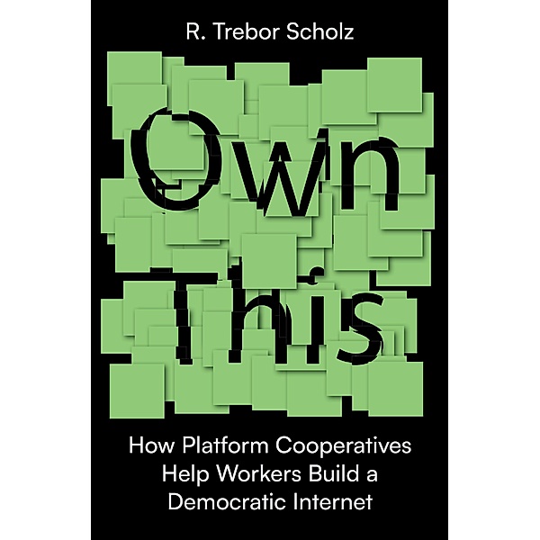 Own This!, R. Trebor Scholz