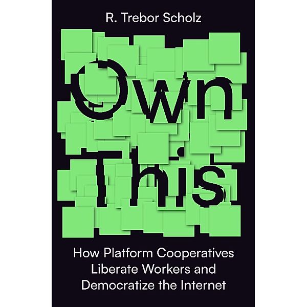 Own This, R. Trebor Scholz