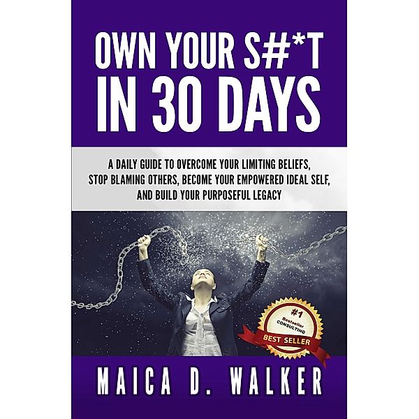 Own Your S#*t in 30 Days, Maica D. Walker
