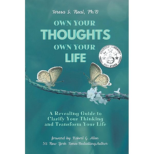 Own Your Thoughts OWN YOUR LIFE, Teresa S. Neal