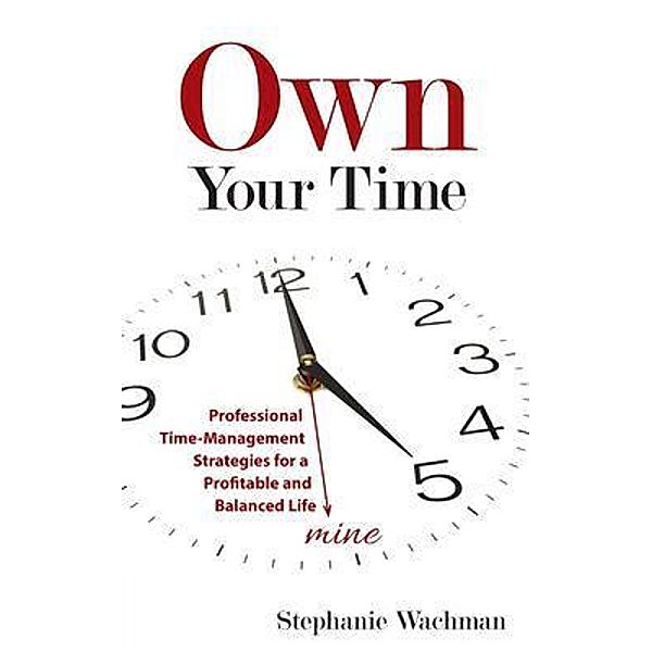 Own Your time, Stephanie Wachman