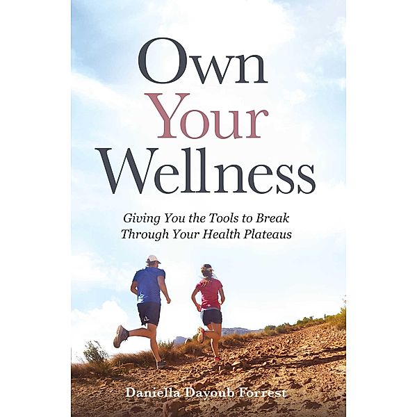 Own Your Wellness, Daniella Dayoub Forrest