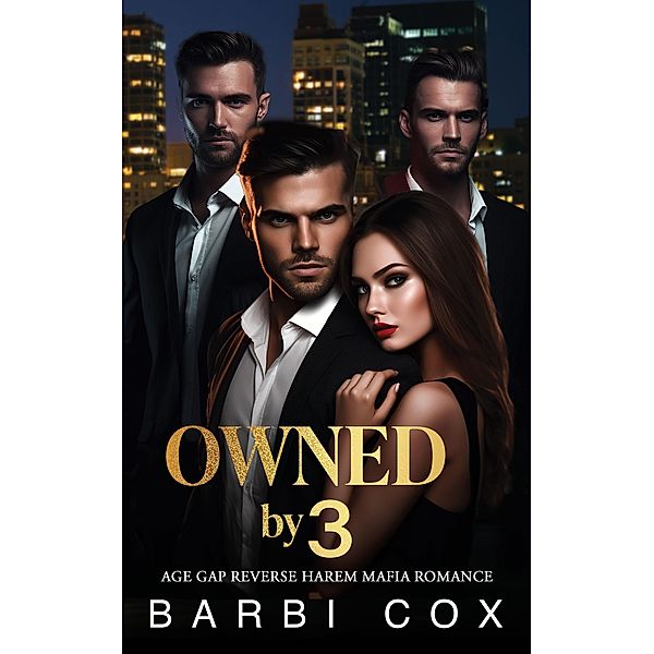 Owned by 3 (Three For Me, #4) / Three For Me, Barbi Cox