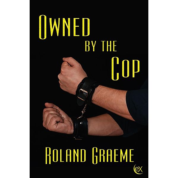 Owned by the Cop, Roland Graeme