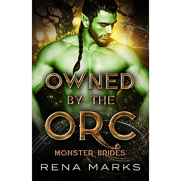 Owned By The Orc, Rena Marks