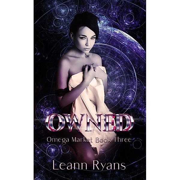 Owned (Omega Market, #3) / Omega Market, Leann Ryans