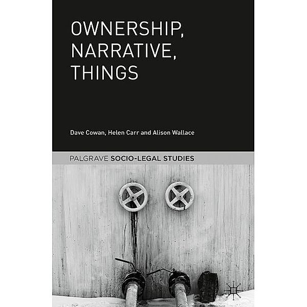 Ownership, Narrative, Things, Dave Cowan, Helen Carr, Alison Wallace