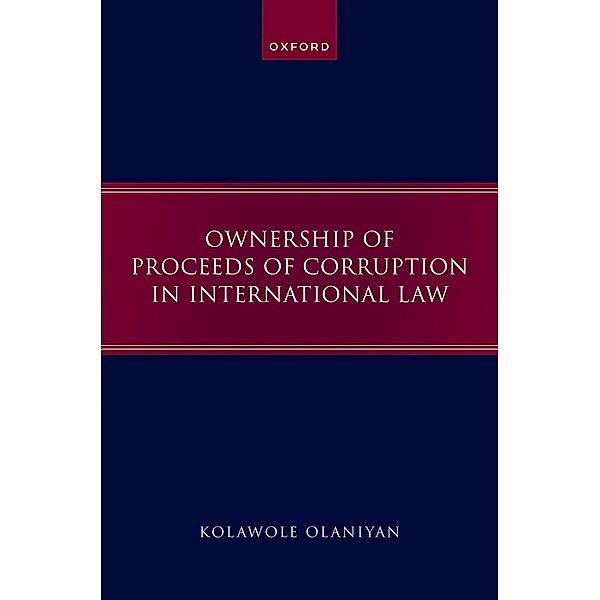 Ownership of Proceeds of Corruption in International Law, Kolawole Olaniyan