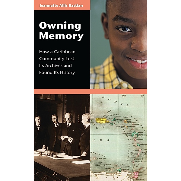 Owning Memory, Jeannette A. Bastian