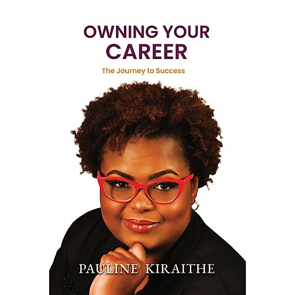 Owning Your Career, Pauline Kiraithe
