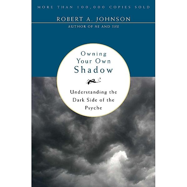 Owning Your Own Shadow, Robert A. Johnson